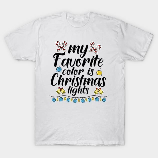 My Favorite Color Is Christmas Lights T-Shirt by good day store